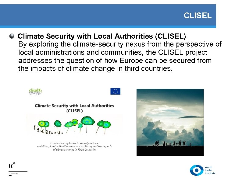 CLISEL Climate Security with Local Authorities (CLISEL) By exploring the climate-security nexus from the