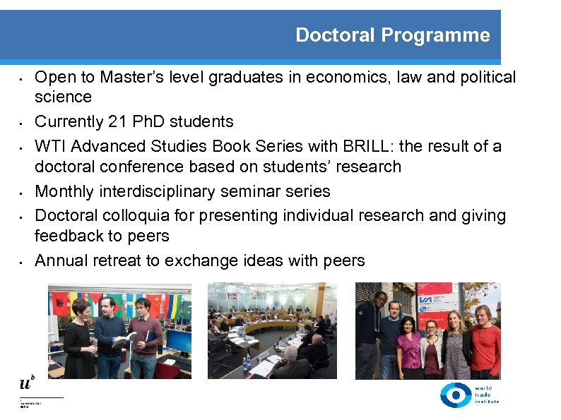 Doctoral Programme • • • Open to Master’s level graduates in economics, law and