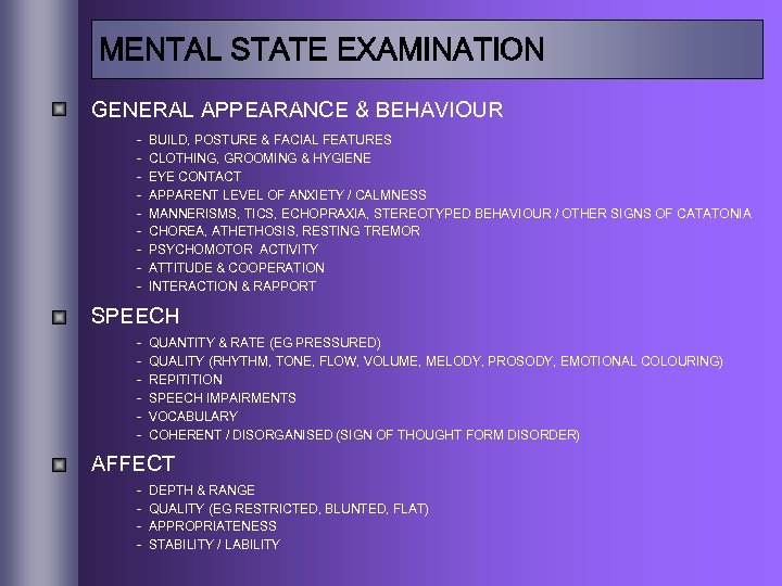 MENTAL STATE EXAMINATION GENERAL APPEARANCE & BEHAVIOUR - BUILD, POSTURE & FACIAL FEATURES CLOTHING,