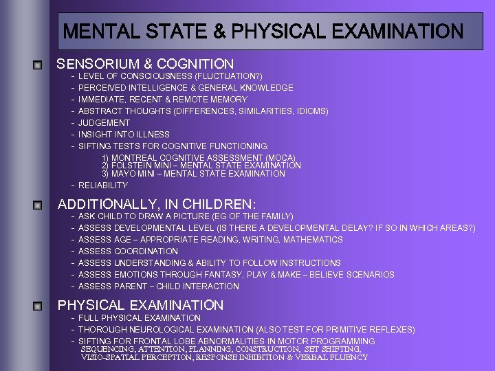 MENTAL STATE & PHYSICAL EXAMINATION SENSORIUM & COGNITION - LEVEL OF CONSCIOUSNESS (FLUCTUATION? )