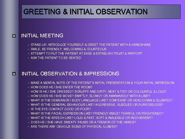 GREETING & INITIAL OBSERVATION INITIAL MEETING - STAND UP, INTRODUCE YOURSELF & GREET THE