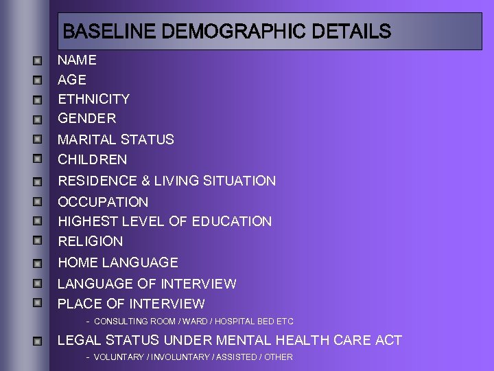 BASELINE DEMOGRAPHIC DETAILS NAME AGE ETHNICITY GENDER MARITAL STATUS CHILDREN RESIDENCE & LIVING SITUATION