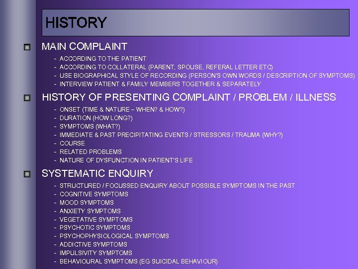 HISTORY MAIN COMPLAINT - ACCORDING TO THE PATIENT ACCORDING TO COLLATERAL (PARENT, SPOUSE, REFERAL