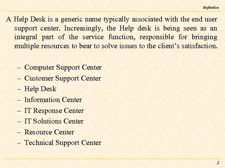 Definition A Help Desk is a generic name typically associated with the end user