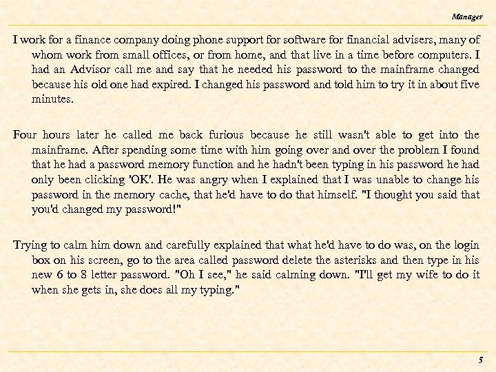 Manager I work for a finance company doing phone support for software for financial