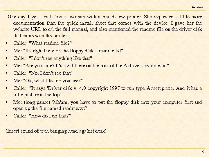 Readme One day I get a call from a woman with a brand-new printer.