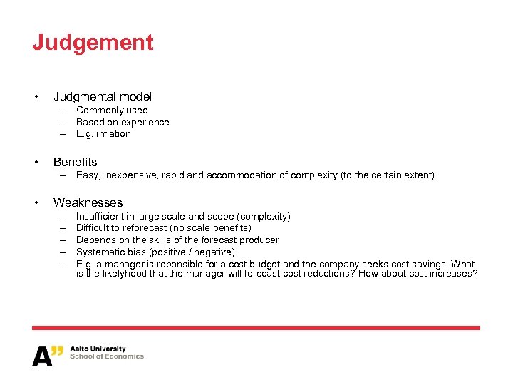 Judgement • Judgmental model – Commonly used – Based on experience – E. g.