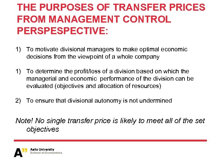 THE PURPOSES OF TRANSFER PRICES FROM MANAGEMENT CONTROL PERSPESPECTIVE: 1) To motivate divisional managers