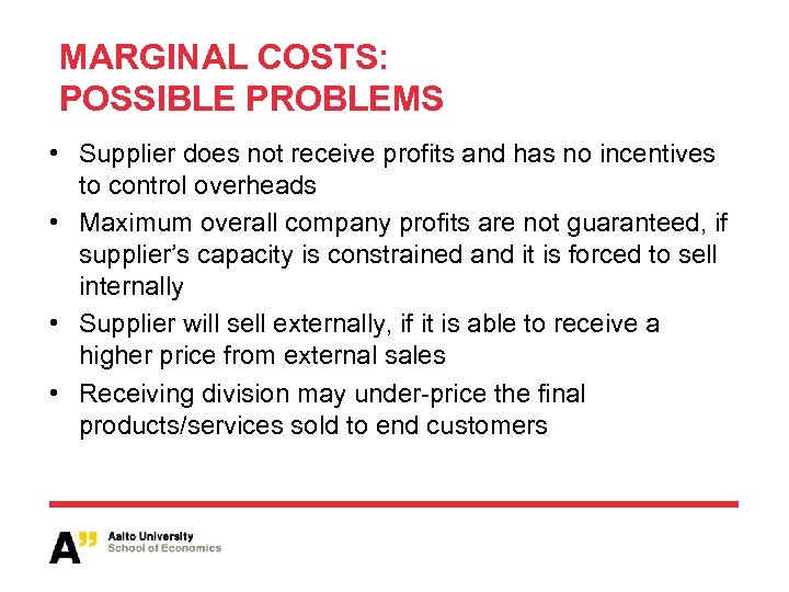 MARGINAL COSTS: POSSIBLE PROBLEMS • Supplier does not receive profits and has no incentives