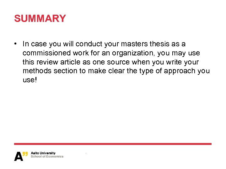 SUMMARY • In case you will conduct your masters thesis as a commissioned work