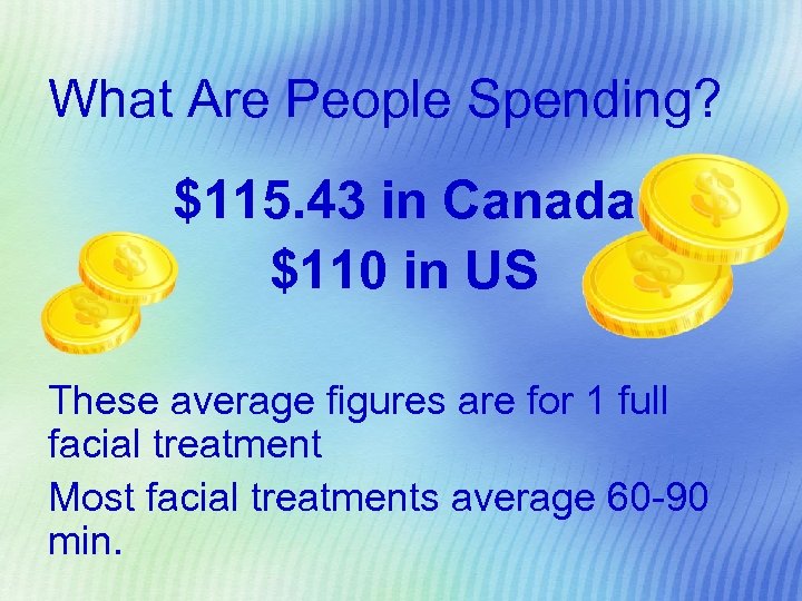 What Are People Spending? $115. 43 in Canada $110 in US These average figures