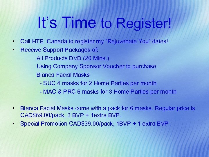 It’s Time to Register! • Call HTE Canada to register my “Rejuvenate You” dates!