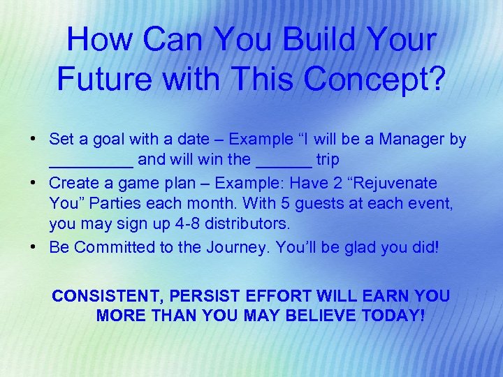 How Can You Build Your Future with This Concept? • Set a goal with