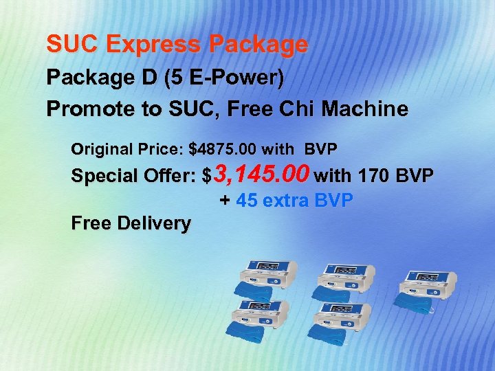 SUC Express Package D (5 E-Power) Promote to SUC, Free Chi Machine Original Price: