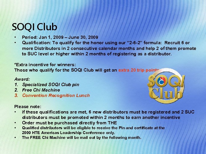 SOQI Club • • Period: Jan 1, 2009 – June 30, 2009 Qualification: To