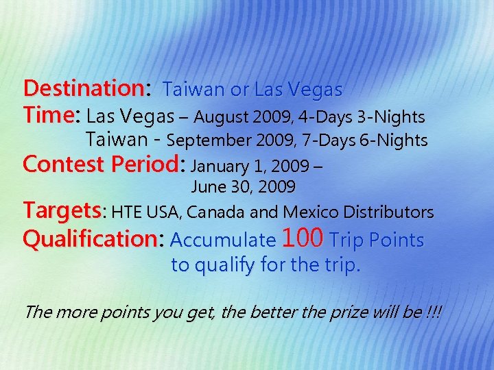 Destination: Taiwan or Las Vegas Time: Las Vegas – August 2009, 4 -Days 3