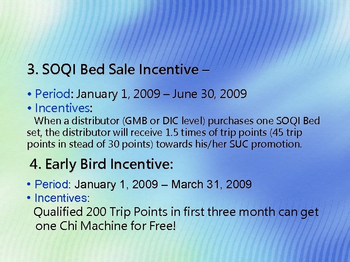 3. SOQI Bed Sale Incentive – • Period: January 1, 2009 – June 30,