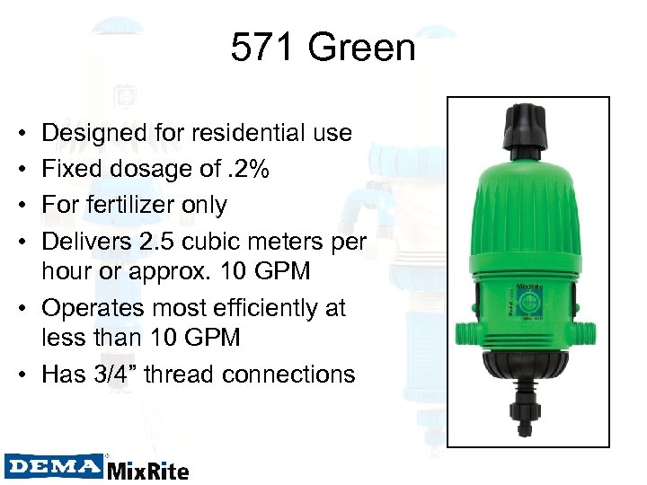 571 Green • • Designed for residential use Fixed dosage of. 2% For fertilizer