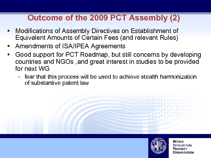 Outcome of the 2009 PCT Assembly (2) • Modifications of Assembly Directives on Establishment