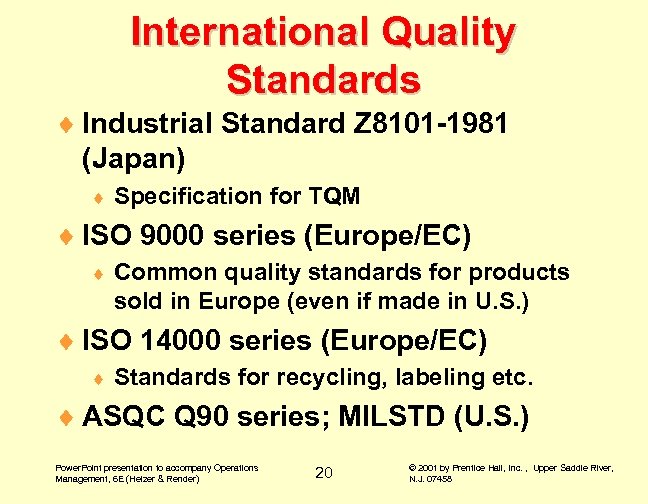 International Quality Standards ¨ Industrial Standard Z 8101 -1981 (Japan) ¨ Specification for TQM
