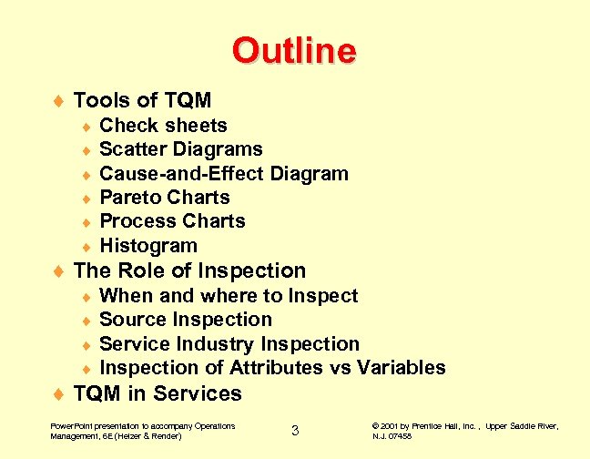 Outline ¨ Tools of TQM ¨ ¨ ¨ Check sheets Scatter Diagrams Cause-and-Effect Diagram