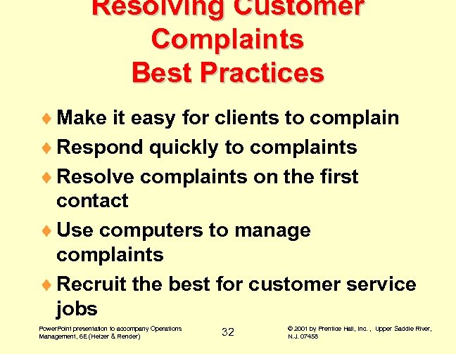 Resolving Customer Complaints Best Practices ¨ Make it easy for clients to complain ¨