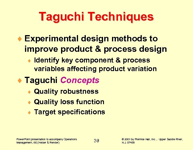 Taguchi Techniques ¨ Experimental design methods to improve product & process design ¨ Identify