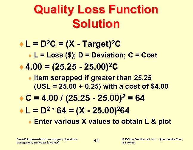 Quality Loss Function Solution ¨ L = D 2 C = (X - Target)2