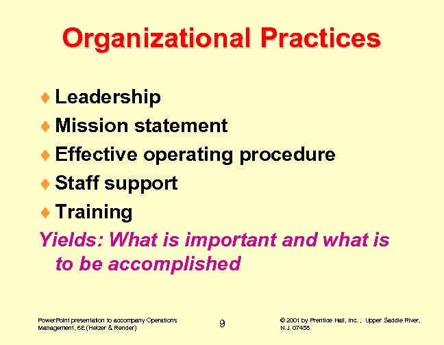 Organizational Practices ¨ Leadership ¨ Mission statement ¨ Effective operating procedure ¨ Staff support