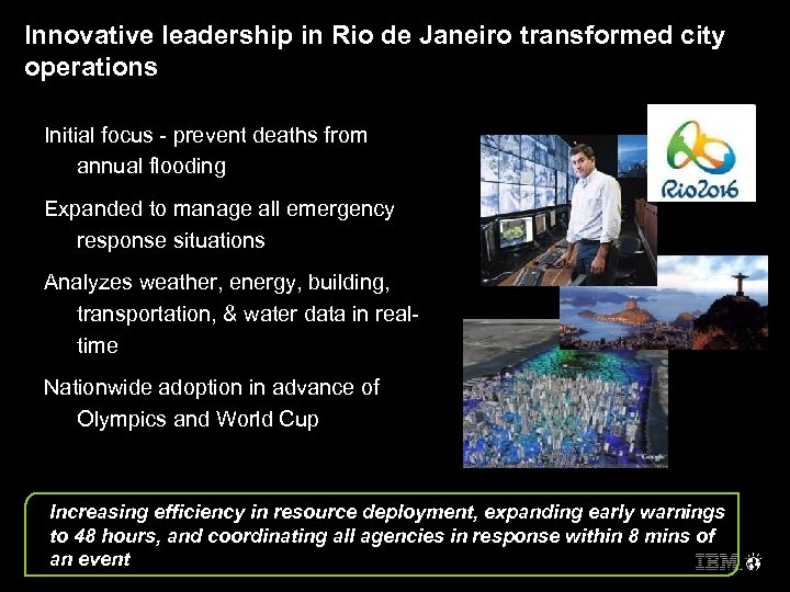 Innovative leadership in Rio de Janeiro transformed city operations Initial focus - prevent deaths