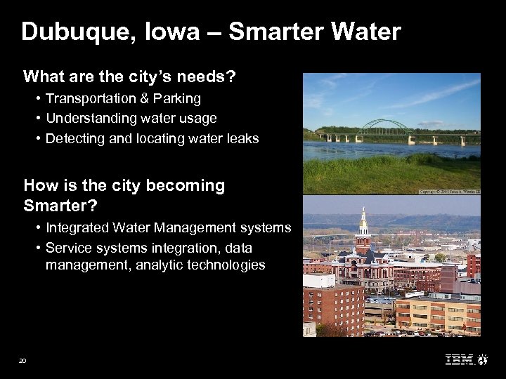 Dubuque, Iowa – Smarter Water What are the city’s needs? • Transportation & Parking