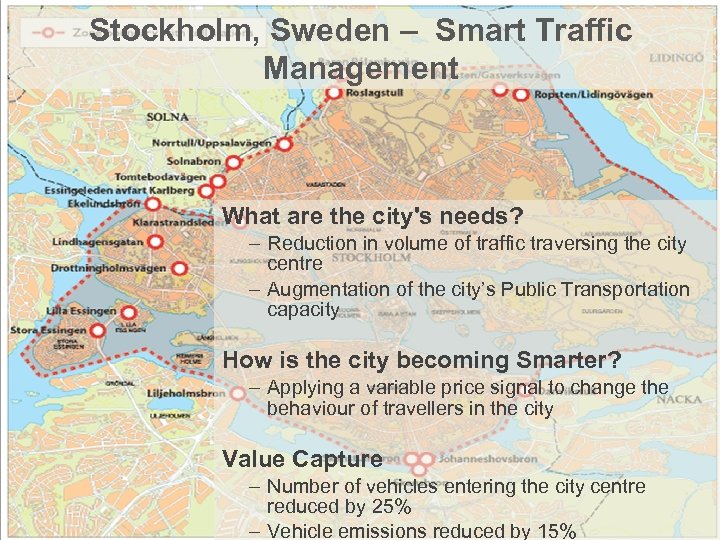 Stockholm, Sweden – Smart Traffic Management What are the city's needs? – Reduction in