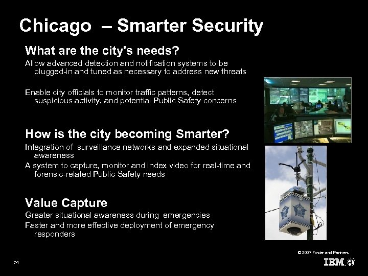 Chicago – Smarter Security What are the city's needs? Allow advanced detection and notification