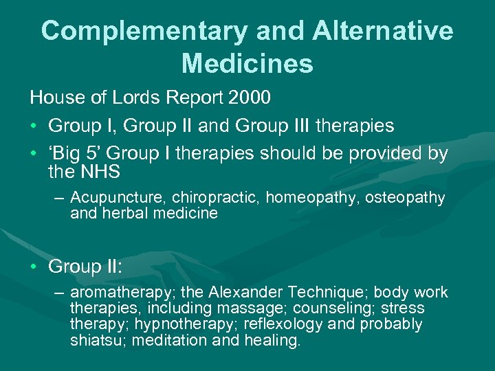 Complementary and Alternative Medicines House of Lords Report 2000 • Group I, Group II