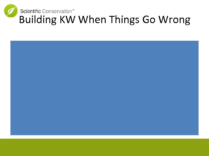 Building KW When Things Go Wrong 