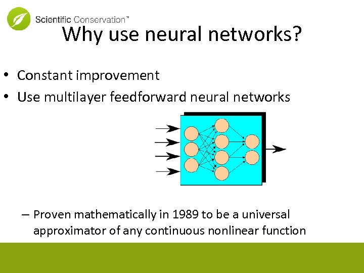 Why use neural networks? • Constant improvement • Use multilayer feedforward neural networks –
