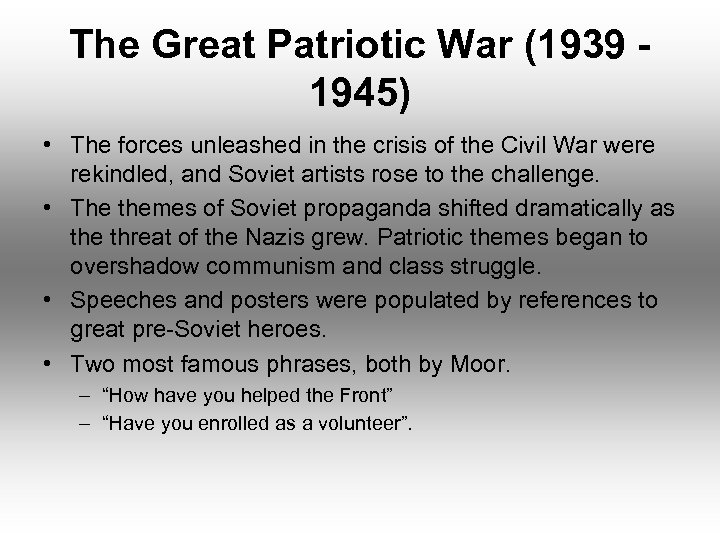 The Great Patriotic War (1939 1945) • The forces unleashed in the crisis of