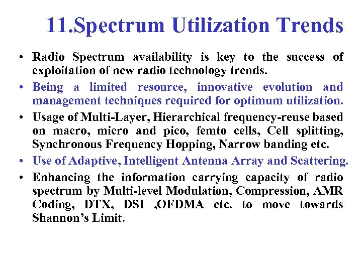 11. Spectrum Utilization Trends • Radio Spectrum availability is key to the success of