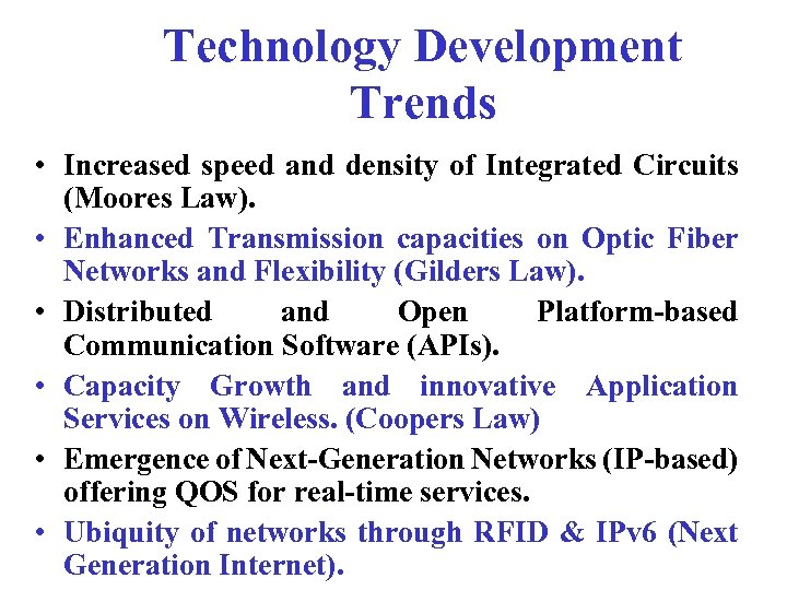 Technology Development Trends • Increased speed and density of Integrated Circuits (Moores Law). •