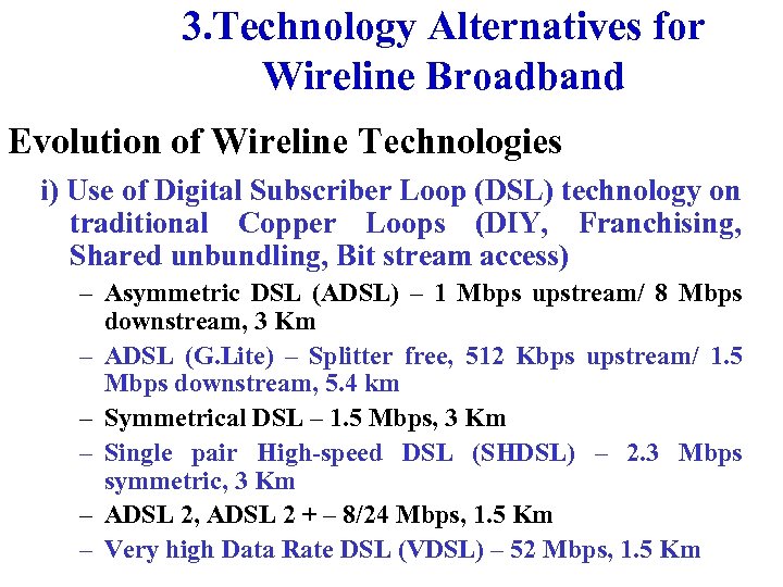 3. Technology Alternatives for Wireline Broadband Evolution of Wireline Technologies i) Use of Digital
