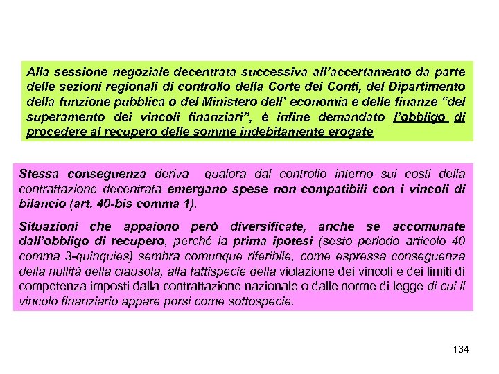 Alla sessione negoziale decentrata successiva all’accertamento da parte delle sezioni regionali di controllo della