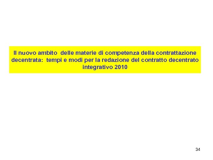 Il nuovo ambito delle materie di competenza della contrattazione decentrata: tempi e modi per