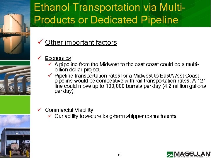 Ethanol Transportation via Multi. Products or Dedicated Pipeline ü Other important factors ü Economics