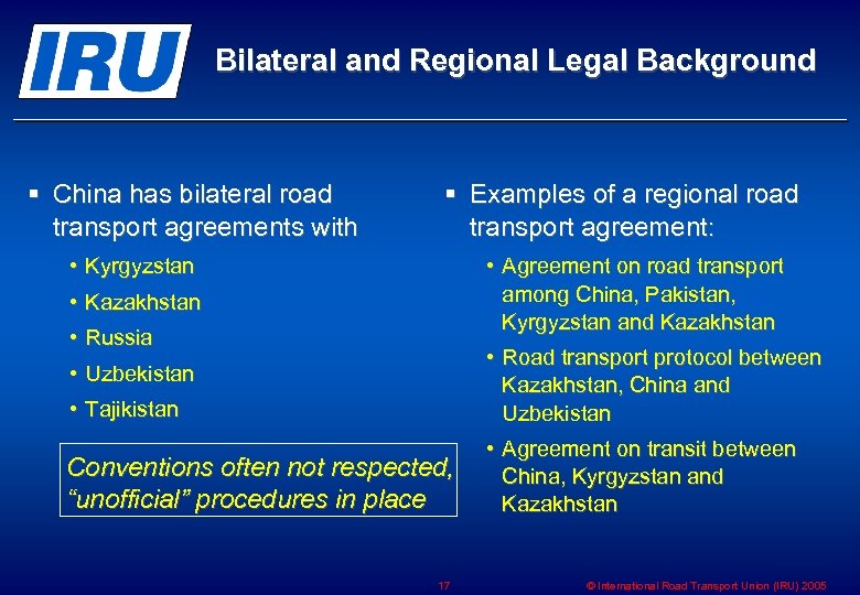 Bilateral and Regional Legal Background § China has bilateral road transport agreements with §