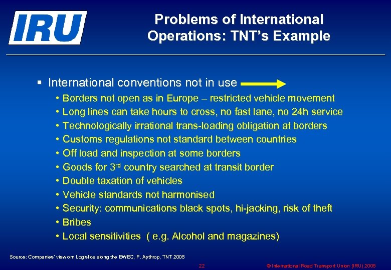 Problems of International Operations: TNT’s Example § International conventions not in use • •