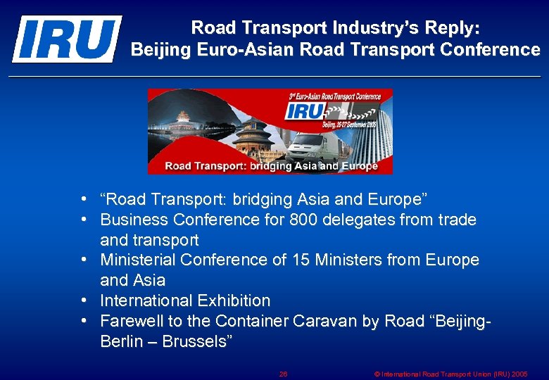 Road Transport Industry’s Reply: Beijing Euro-Asian Road Transport Conference • “Road Transport: bridging Asia
