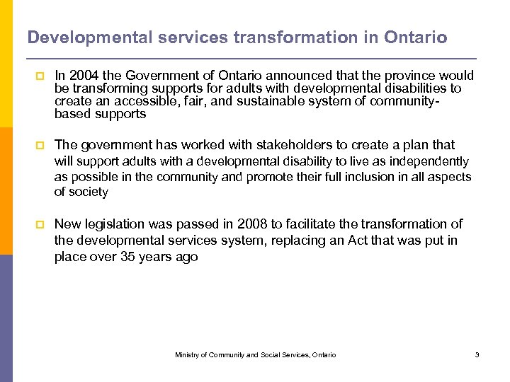 Developmental services transformation in Ontario p In 2004 the Government of Ontario announced that