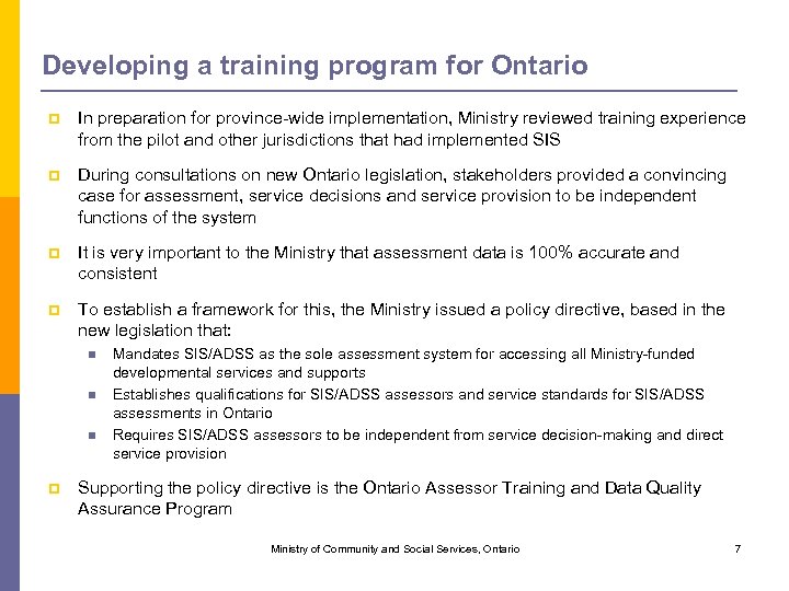 Developing a training program for Ontario p In preparation for province-wide implementation, Ministry reviewed