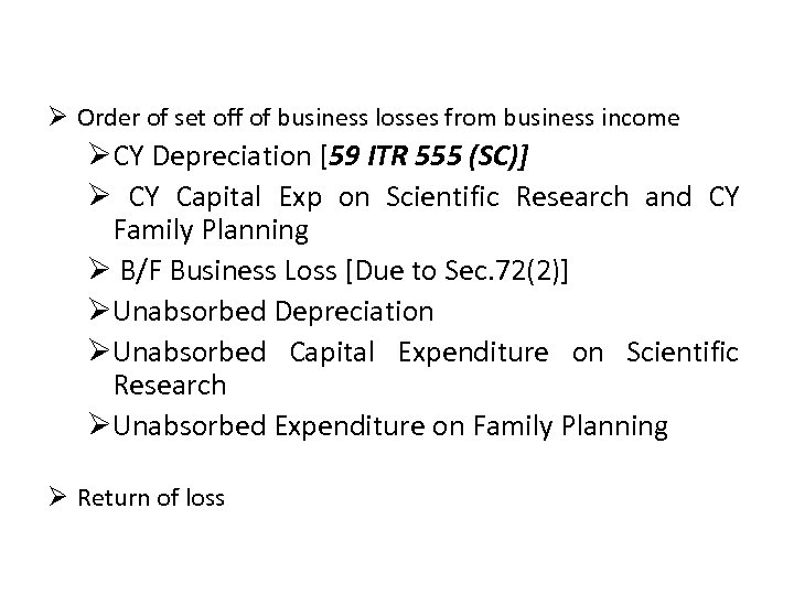 Ø Order of set off of business losses from business income ØCY Depreciation [59