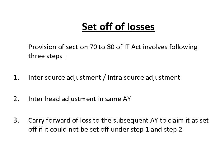 Set off of losses Provision of section 70 to 80 of IT Act involves